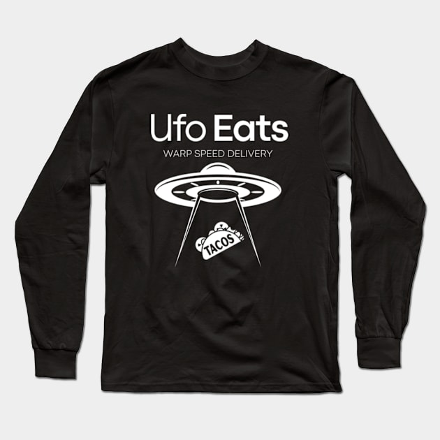 Ufo Eats - Alien Ufo Taco Food Delivery Long Sleeve T-Shirt by Paranormalshirts